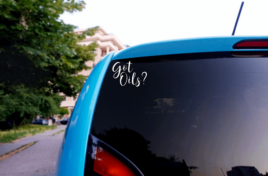 Got Oils? ~ Car Decal ~ Window Decal