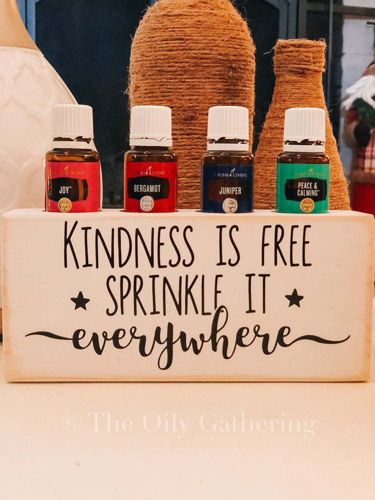 Kindness Is Free Sprinkle It Everywhere ~ Essential Oil Block